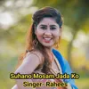 About Suhano Mosam Jada Ko Song